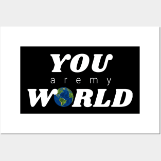 You are my World Posters and Art